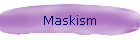 Maskism